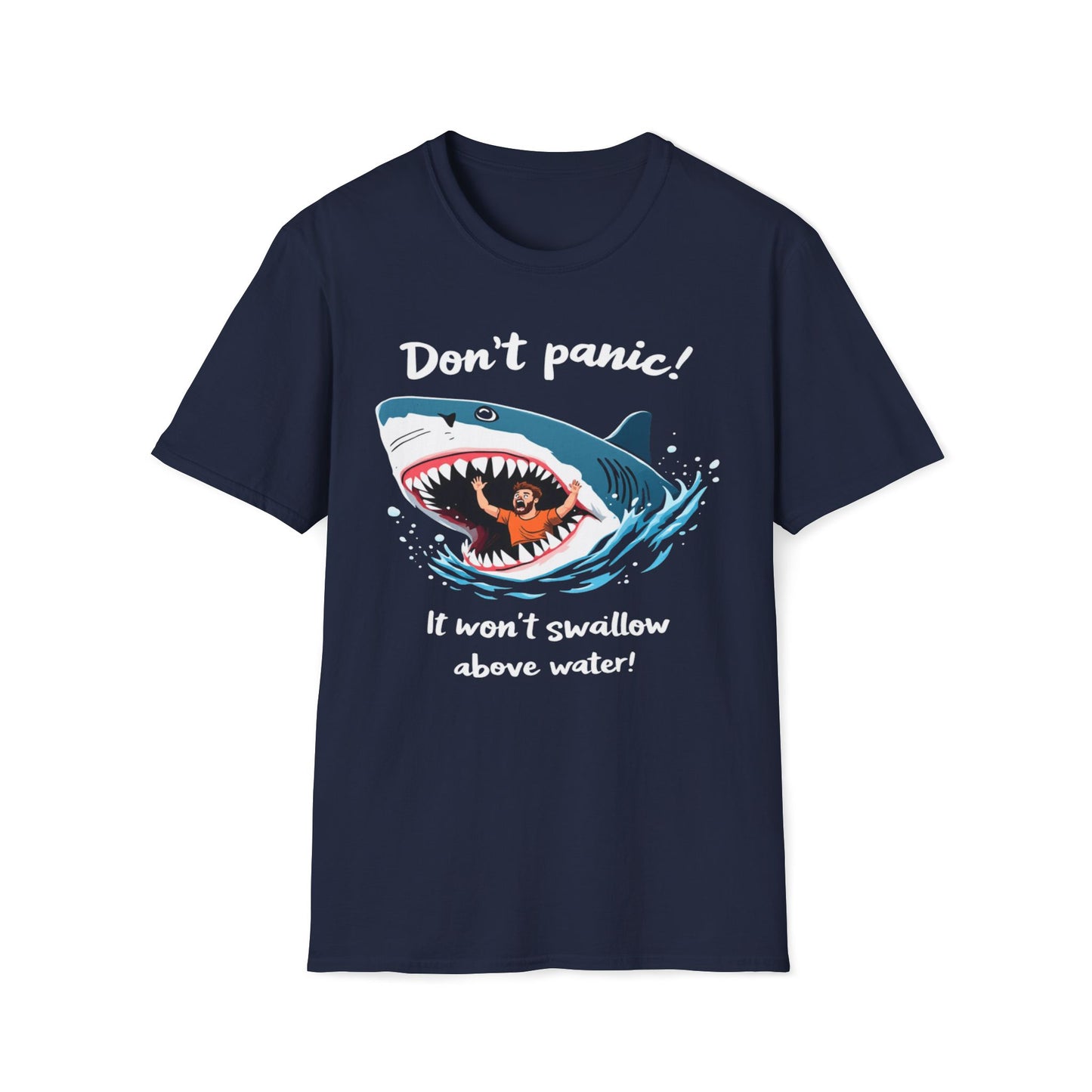 Don't Panic It Won't Swallow Above Water T-Shirt