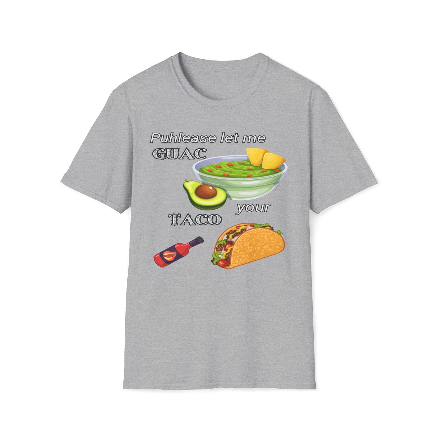 Puhlease Let Me Guac Your Taco T-Shirt