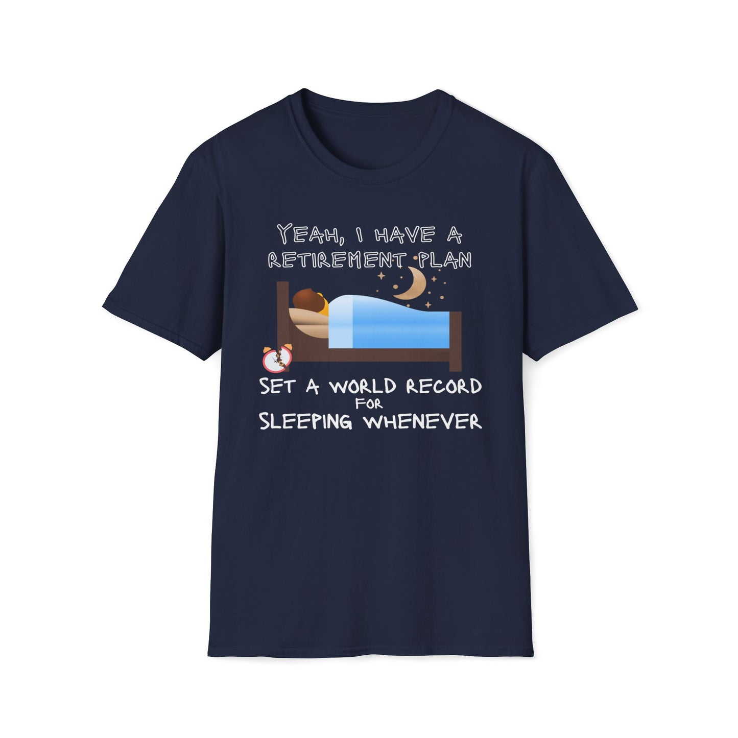 Retirement Plan - Set A World Record For Sleeping Whenever T-Shirt