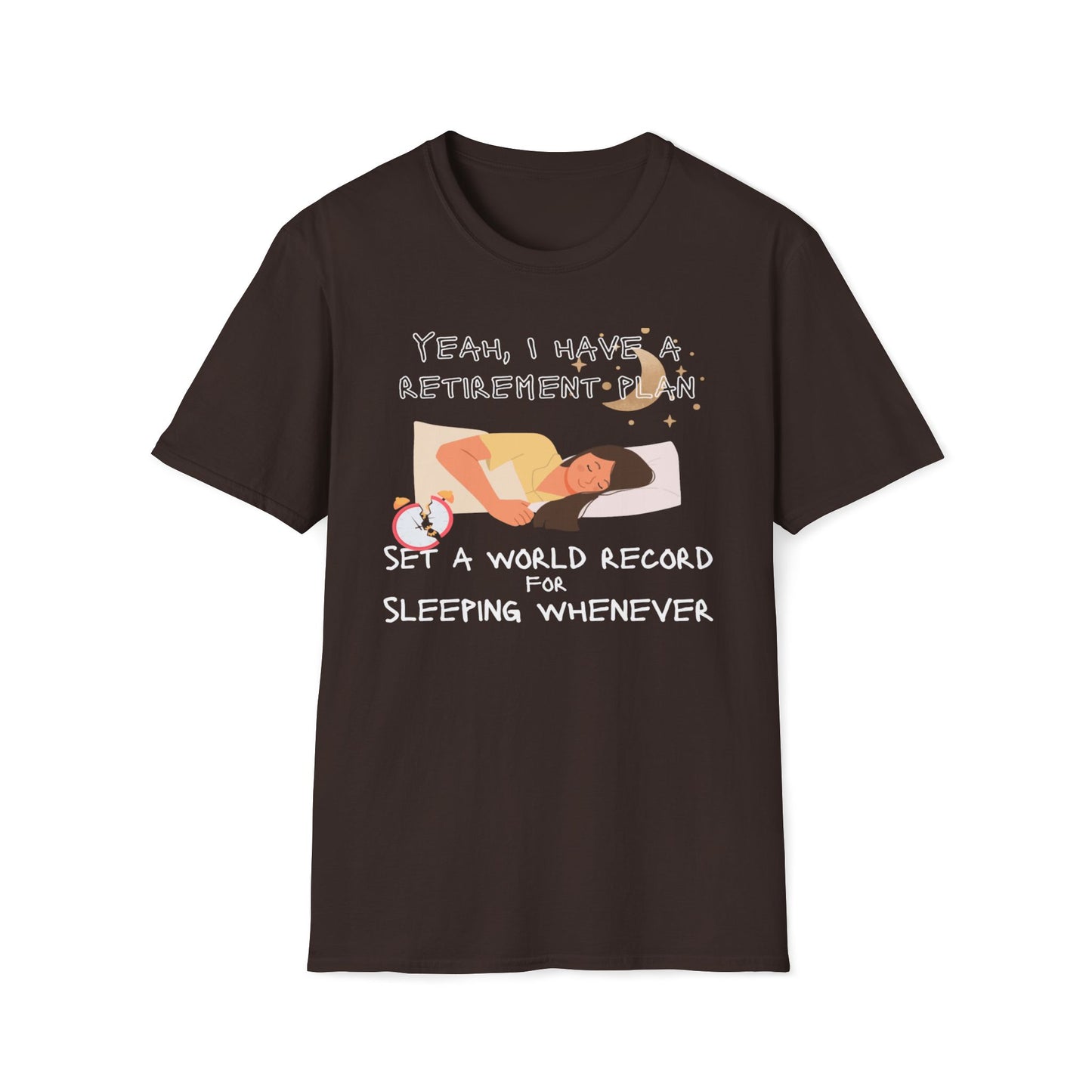I Have A Retirement Plan, Set A World Record For Sleeping Whenever T-Shirt