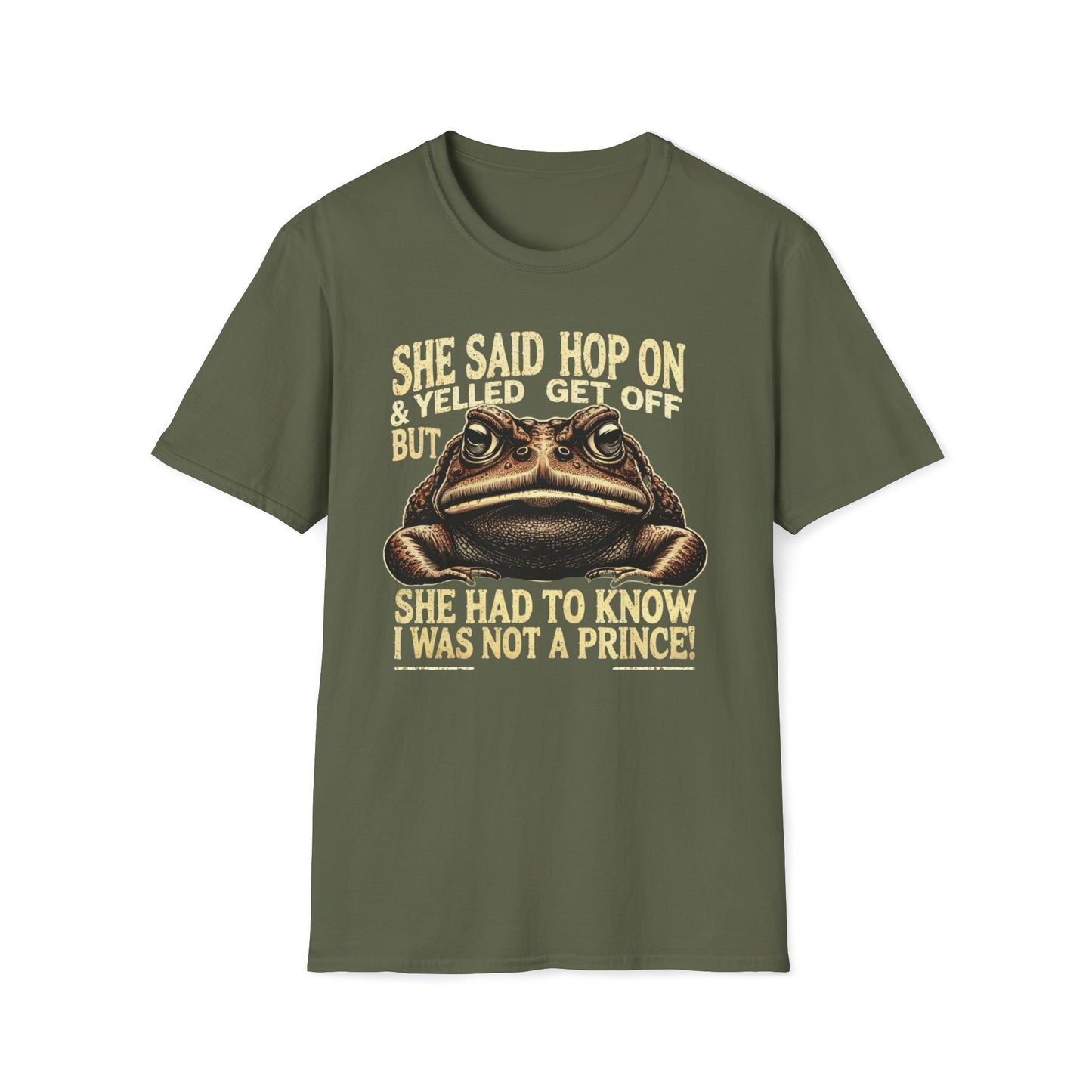 She Said Hop On, Yelled Get Off But She Had To Know I Was Not A Prince T-Shirt