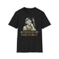 Better To Lay Pipe Than Plumb It T-Shirt