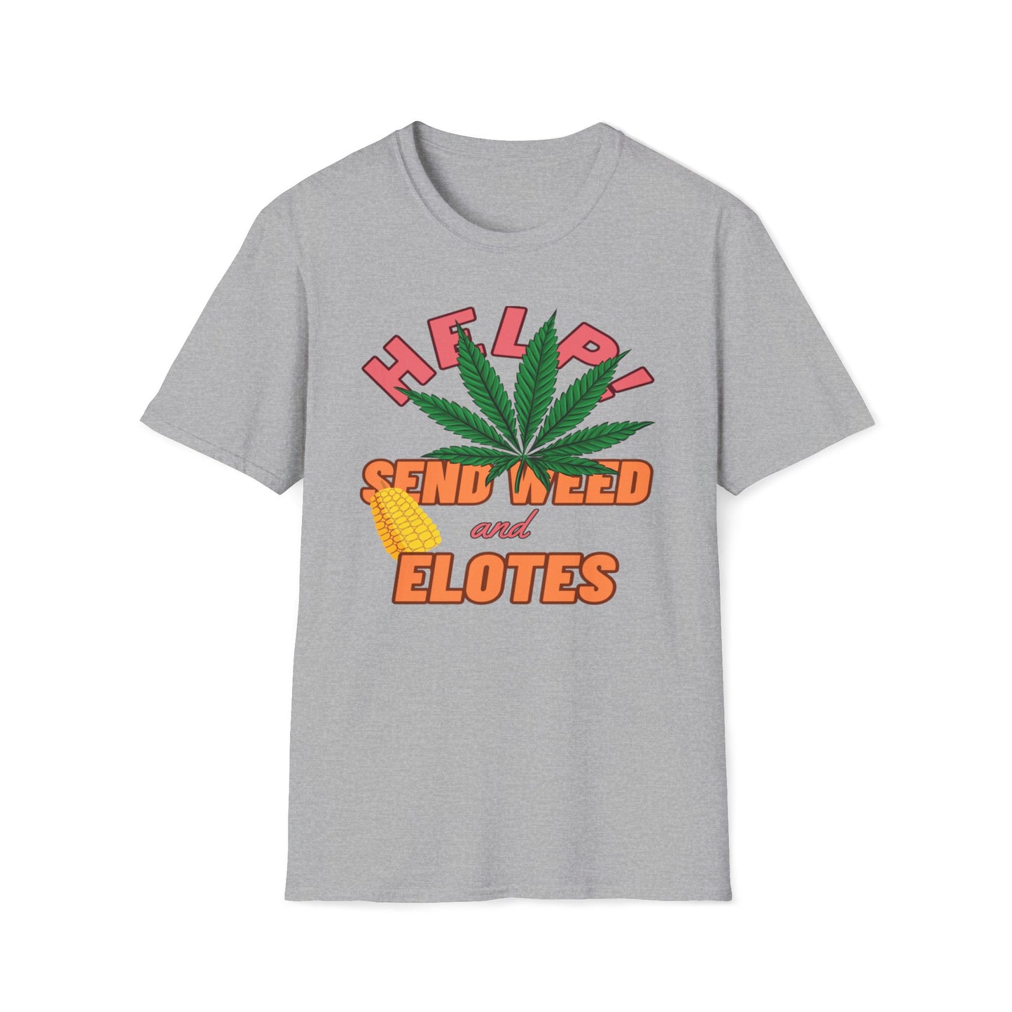 Help! Send Weed And Elotes T-Shirt