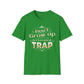Don't Grow Up It's A Crap Trap T-Shirt