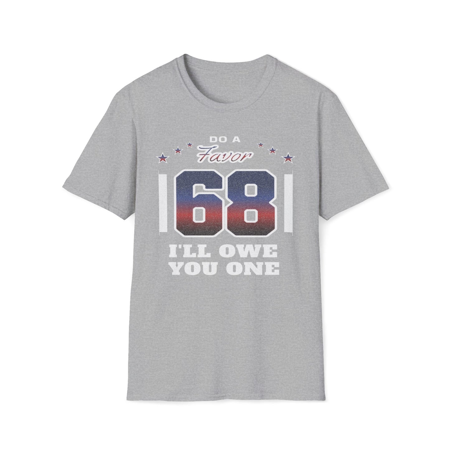 Do A Favor 68, I'll Owe You One T-Shirt