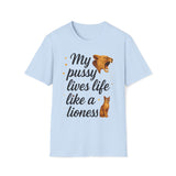 My Pussy Lives Life Like A Lioness T-Shirt