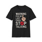 Warning Per My Last Email Stop Talking T-Shirt