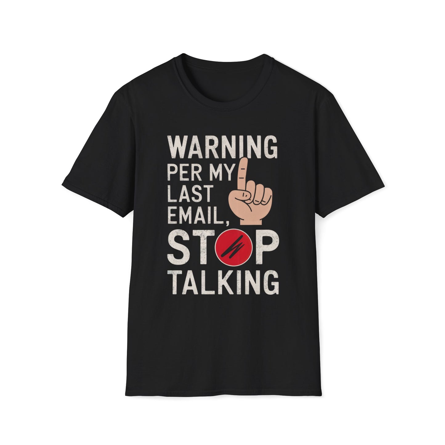 Warning Per My Last Email Stop Talking T-Shirt