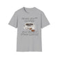 Pains In A** Happen, Give Me My D*mn Coffee T-Shirt