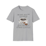 Pains In A** Happen, Give Me My D*mn Coffee T-Shirt